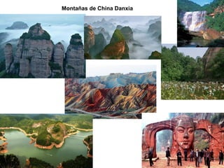 Montañas de China Danxia
 
