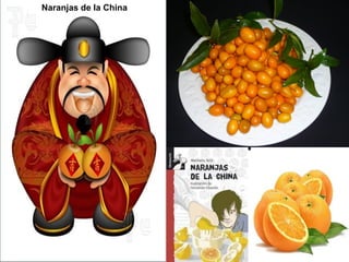 Naranjas de la China
 