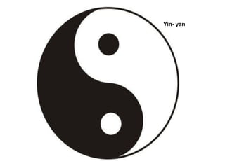 Yin- yan
 