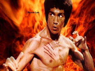 Bruce Lee
 