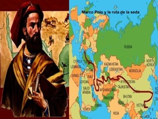Marco Polo y la ruta de la seda
 