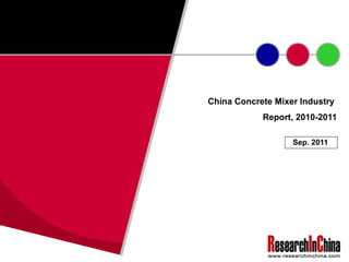 China Concrete Mixer Industry  Report, 2010-2011 Sep. 2011 