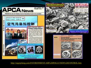 http://rogerjcheng.com/ENVIRONMENT-AIR%20POLLUTION%20CONTROL.htm
 
