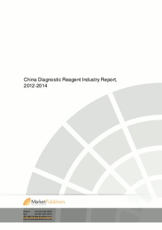 China Diagnostic Reagent Industry Report,
2012-2014




Phone:     +44 20 8123 2220
Fax:       +44 207 900 3970
office@marketpublishers.com
http://marketpublishers.com
 