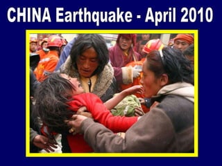 CHINA Earthquake - April 2010 