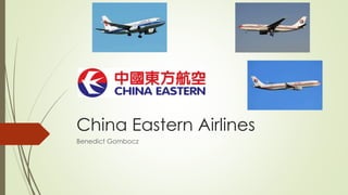 China Eastern Airlines
Benedict Gombocz
 