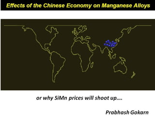 China Efffect Si Mn Global Scenario
