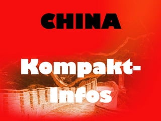 CHINA

Kompakt-
  Infos
 