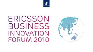 Johan Wiberg - Ericsson Business Innovation Forum 2010 - Shanghai