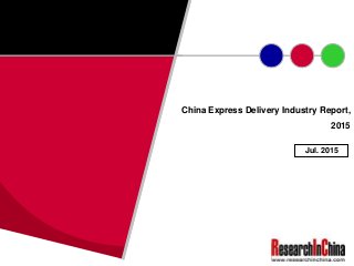 China Express Delivery Industry Report,
2015
Jul. 2015
 