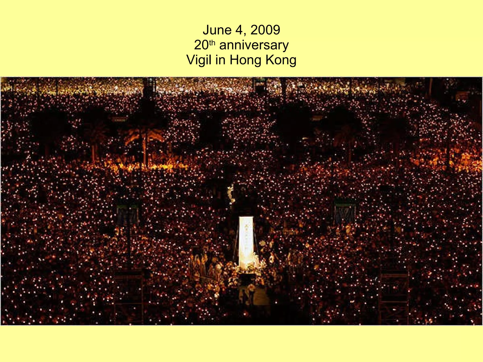 June 4, 2009 20 th  anniversary Vigil in Hong Kong 