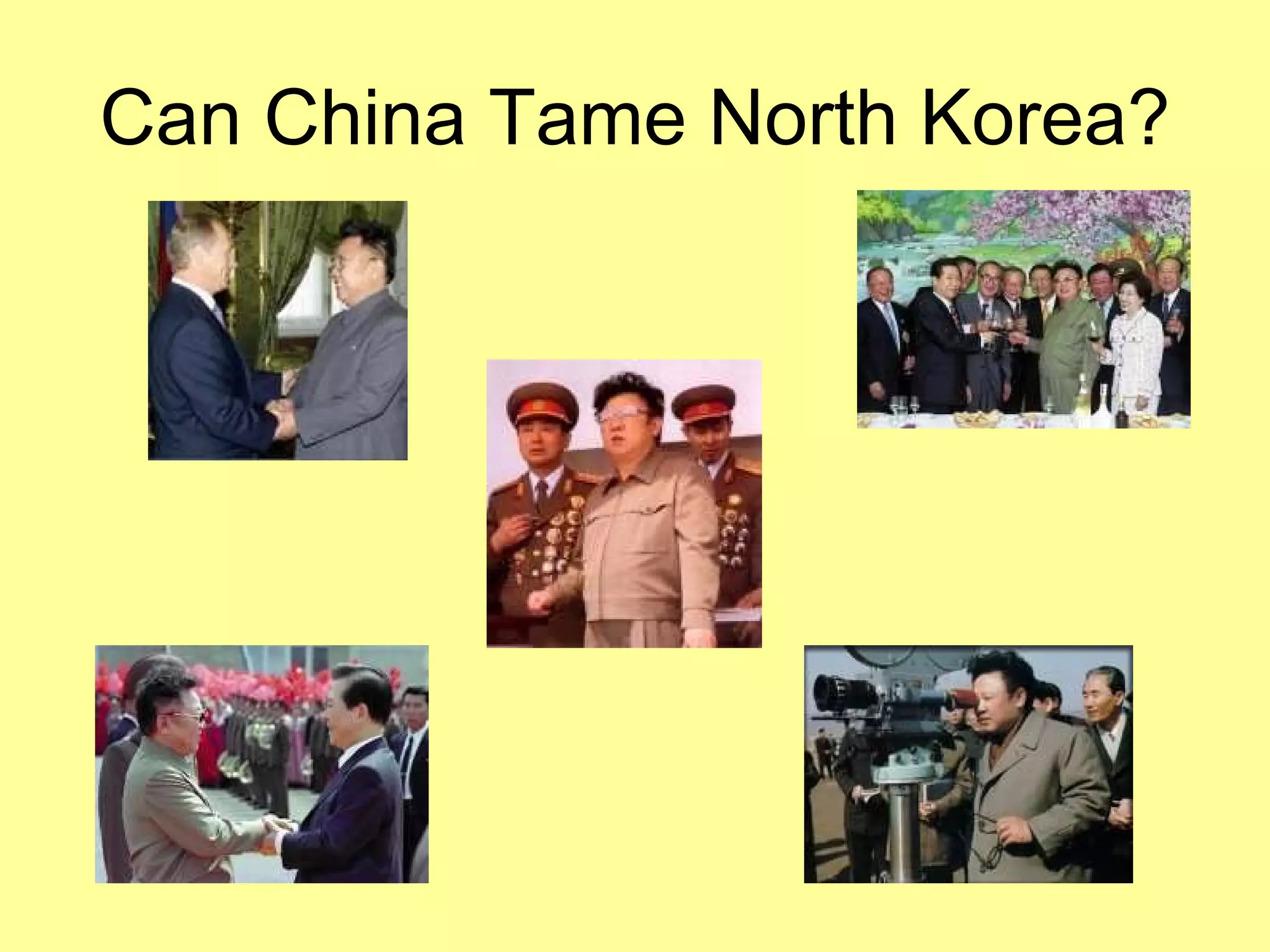 Can China Tame North Korea? 