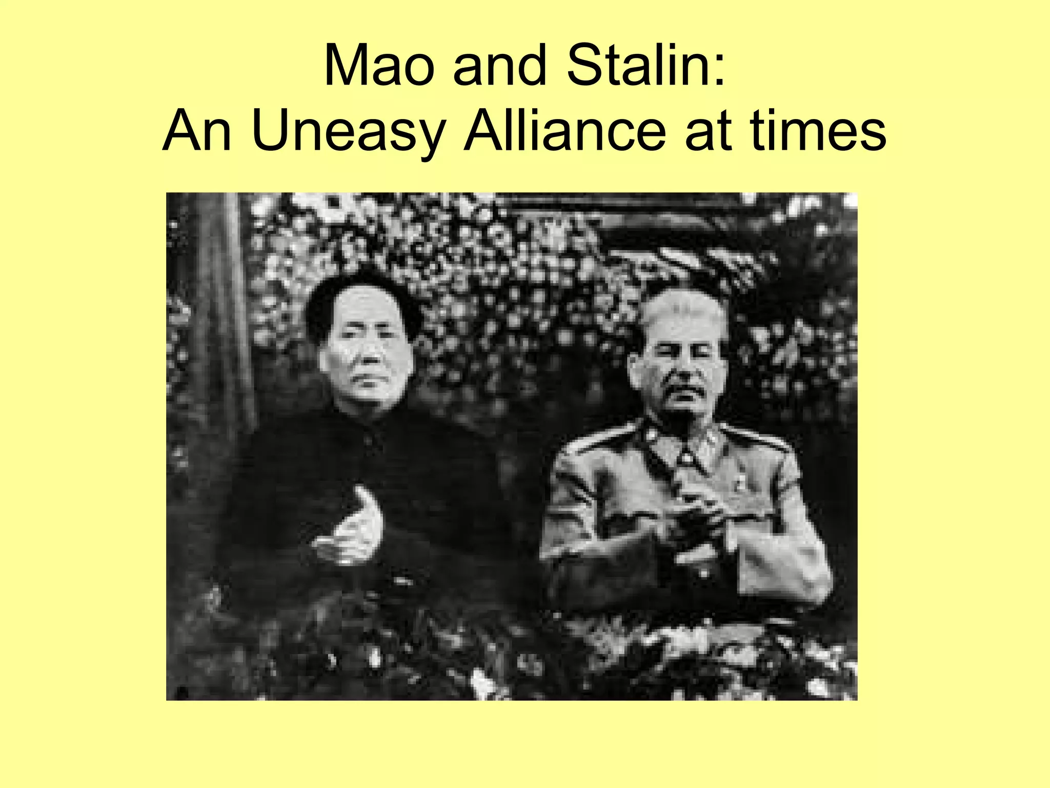 Mao and Stalin: An Uneasy Alliance at times 
