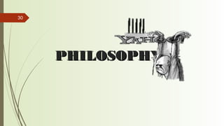 30
PHILOSOPHYPHILOSOPHY
 