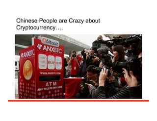 Chinese People are Crazy about
Cryptocurrency….
 