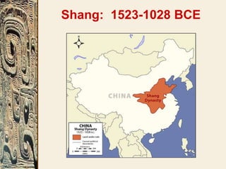 Shang: 1523-1028 BCE
 