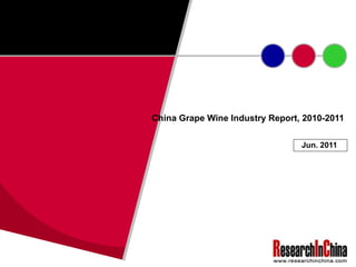 China Grape Wine Industry Report, 2010-2011  Jun. 2011 