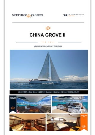 CHINA GROVE II
NEW CENTRAL AGENCY FOR SALE
26.2m / 86 ft :: Boat Speed :: 2001 :: 6 Guests :: 3 Cabins :: 2 Crew :: USD $2,500,000
 