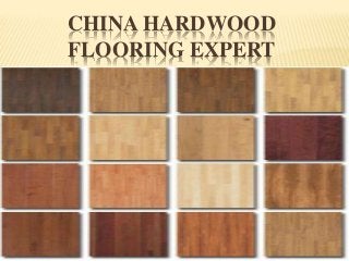 CHINA HARDWOOD
FLOORING EXPERT
 