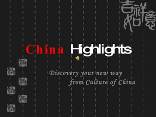 China   Highlights Discovery your new way from Culture of China 