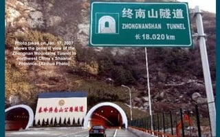 Photo taken on Jan. 17, 2007
shows the general view of the
Zhongnan Mountains Tunnel in
northwest China's Shaanxi
Province. [Xinhua Photo]
 