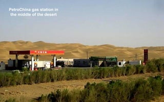 PetroChina gas station in
the middle of the desert
 