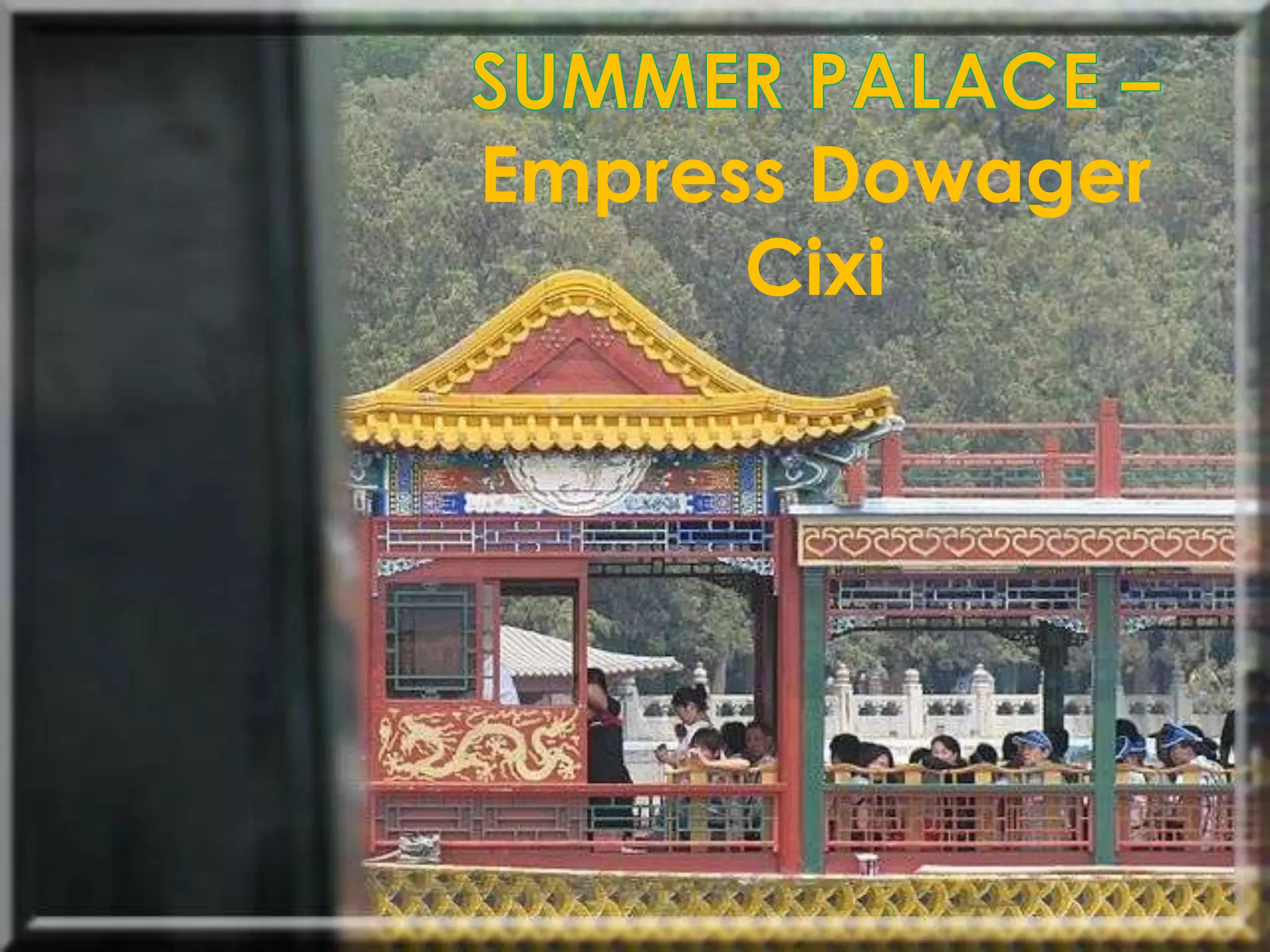 Empress Dowager
      Cixi
 