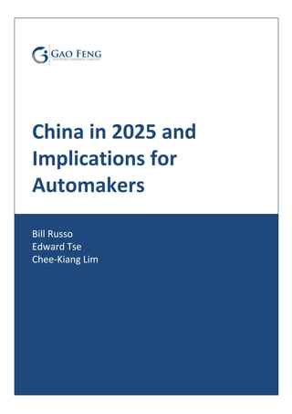 China in 2025 and
Implications for
Automakers
Bill Russo
Edward Tse
Chee-Kiang Lim
 