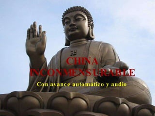 CHINA INCONMENSURABLE Con avance automático y audio 
