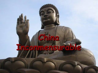 China Inconmensurable 