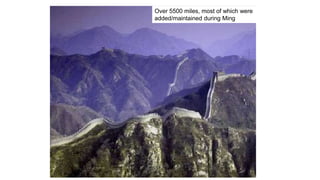 Over 5500 miles, most of which were 
added/maintained during Ming 
 