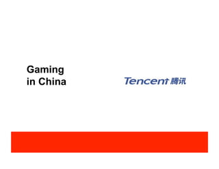 Gaming
in China
 