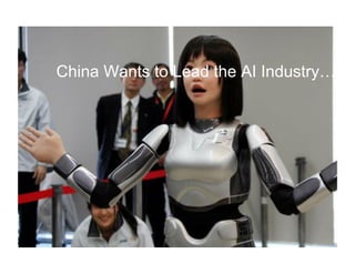 China Wants to Lead the AI Industry…
 