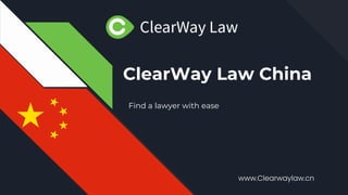 ClearWay Law China
Find a lawyer with ease
www.Clearwaylaw.cn
 