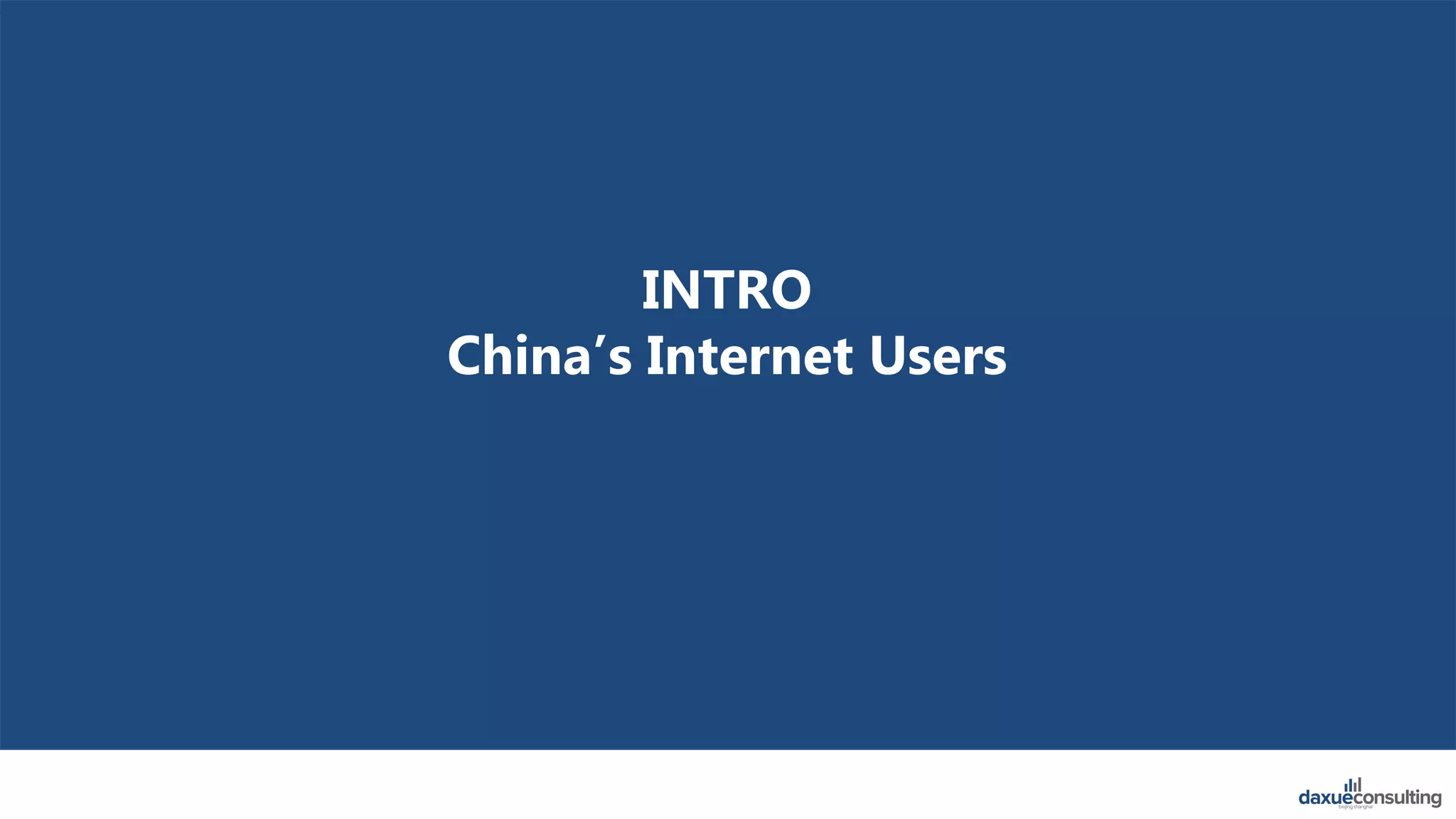INTRO
China’s Internet Users
 