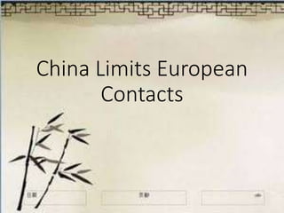 China Limits European
Contacts
 