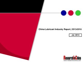 China Lubricant Industry Report, 2013-2016
Jul. 2014
 