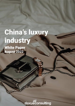 China’s luxury
industry
White Paper
August 2022
 