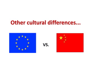 Other cultural differences...
VS.
 