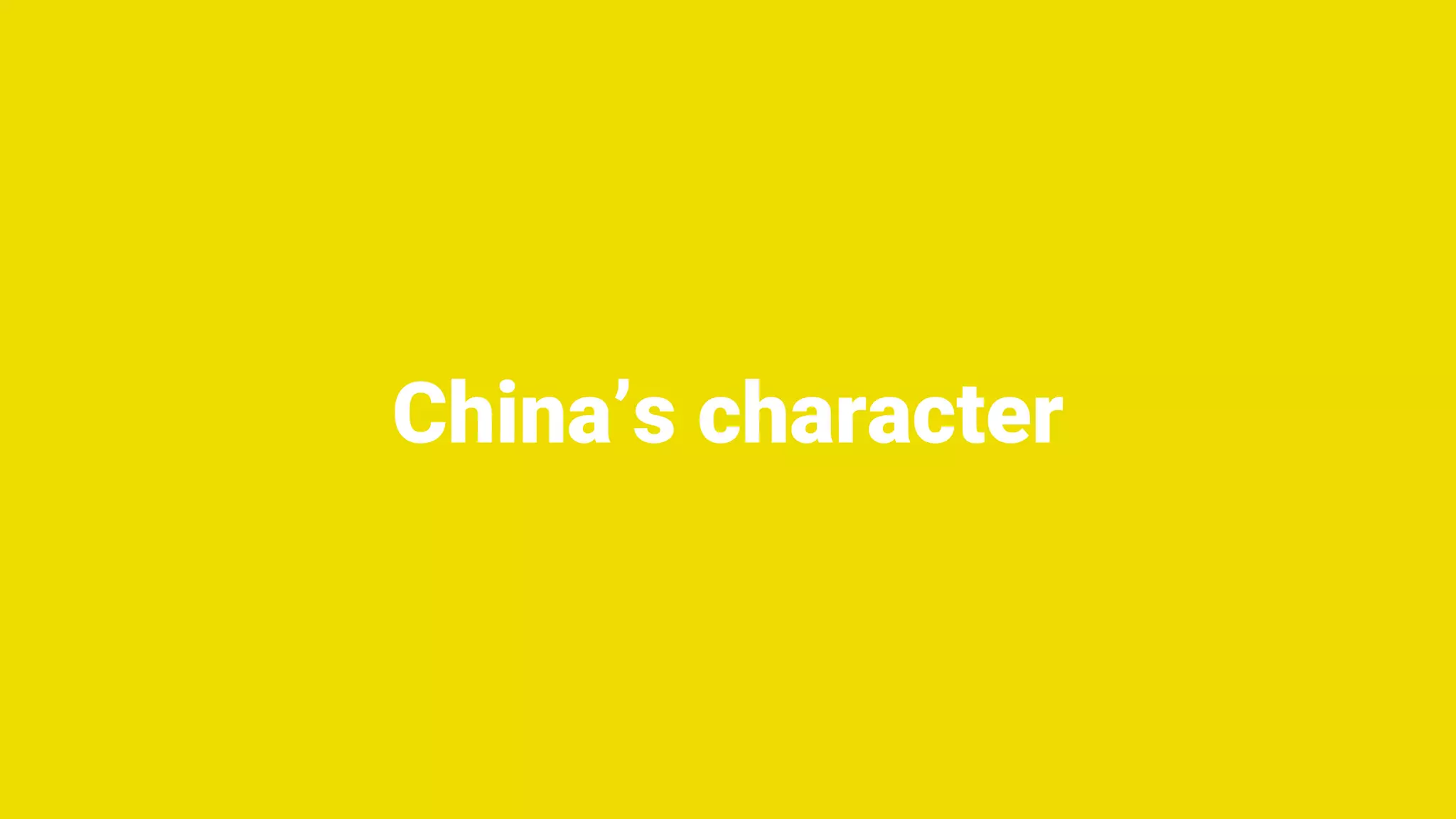 China’s character
 