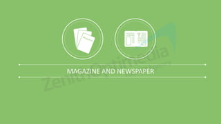 MAGAZINE AND NEWSPAPER
 