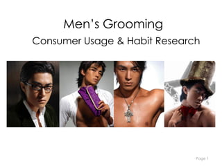 Page  2010/04 Men’s Grooming Men’s Grooming Consumer   Usage & Habit Research   