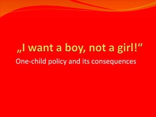 One-child policy and its consequences 