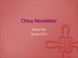 Mindy Witt
Spring 2012
 