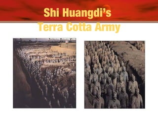 Shi Huangdi’s
Terra Cotta Army

 