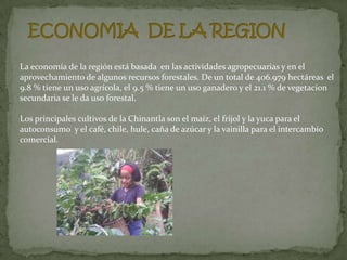 ECONOMIA  DE LA REGION<br />La economía de la región está basada  en las actividades agropecuarias y en el  aprovechamient...