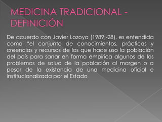 La medicina tradicional mexicana, tiene sus orígenes
en la medicina prehispánica indígena y se basa en un
entendimiento de...