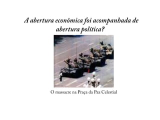 C – Governo de Deng Xiao Ping:“ Não importa se o gato é branco ou preto, o importante é que apanhe ratos”.. Assumiu após a morte de Mao..Promoveu a abertura da Economia.Ampliou o comércio com o restante do mundo..Readmissão de filiais de multinacionais..Reabertura da bolsa de valores de Xangai em 1984.. Volta da propriedade privada.
