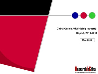 China Online Advertising Industry  Report, 2010-2011 Mar. 2011 