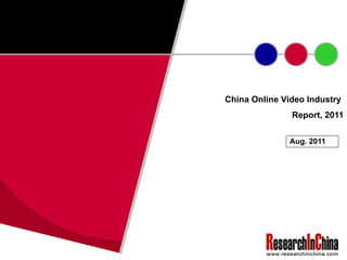 China Online Video Industry  Report, 2011 Aug. 2011 